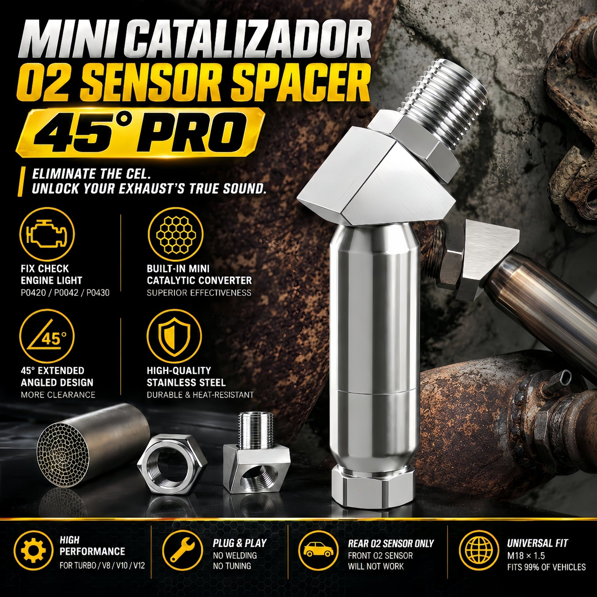 Mini Catalizador O2 Sensor Spacer CEL FIX P0420/P0042/P0430 Code Universal (45 Degree Pro) - Mini Catalizador®